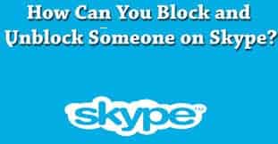 How to Block or Unblock Someone on Skype