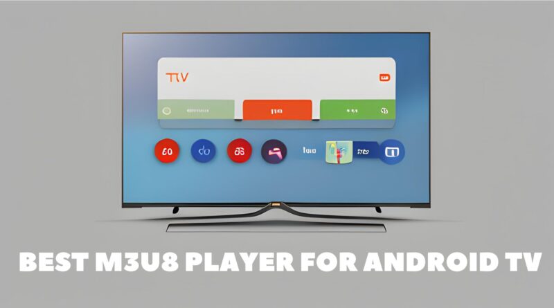 M3U8 Player for Android TV